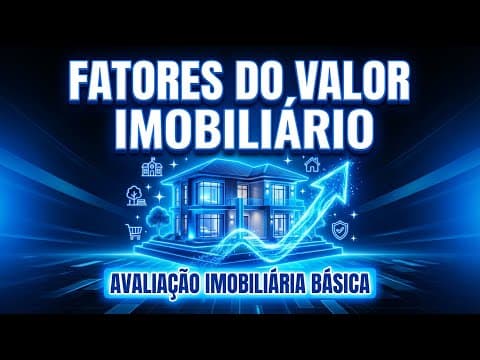 Thumbnail da aula: Fatores que Influenciam o Valor de um Imóvel