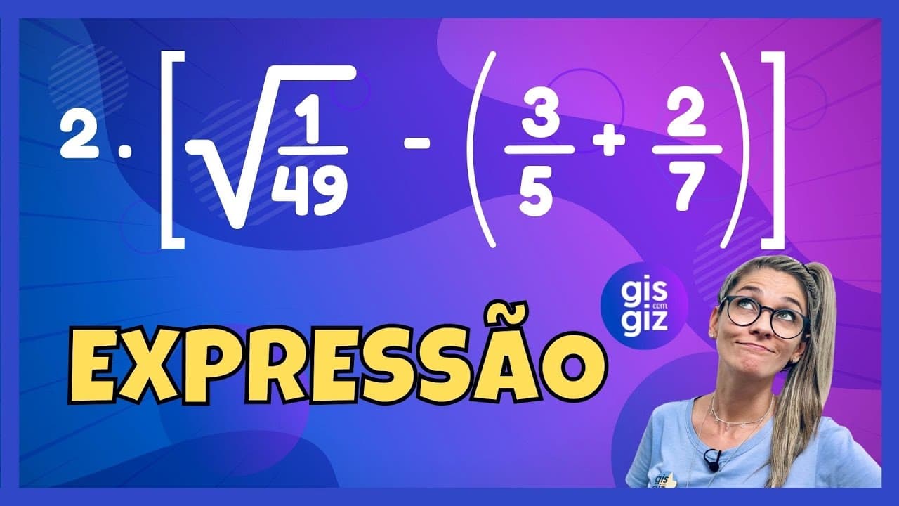 Thumbnail: EXPRESSÕES NUMÉRICAS - RAIZ QUADRADA COM FRAÇÃO E DECIMAL  \Prof.Gis/