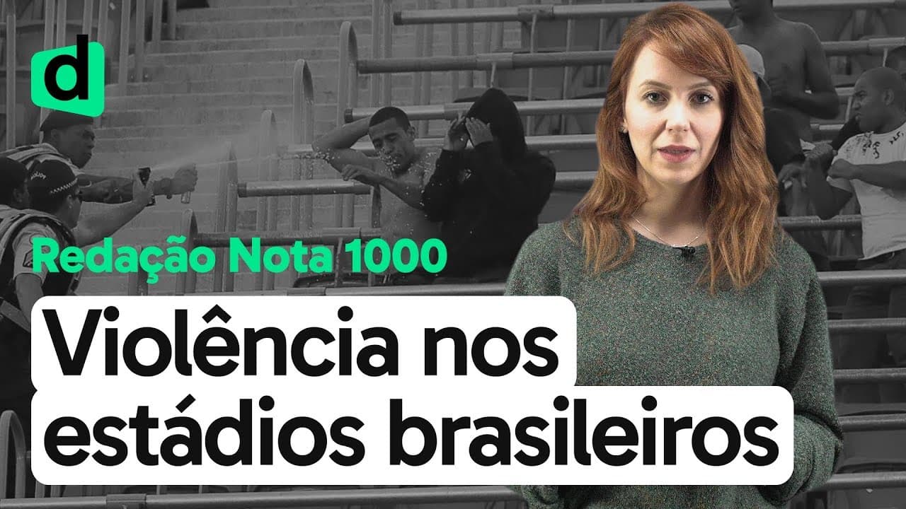 Thumbnail: MANIFESTAÇÕES DE VIOLÊNCIA NOS ESTÁDIOS BRASILEIROS | REDAÇÃO NOTA MIL | DESCOMPLICA