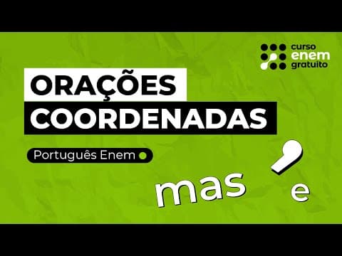 Thumbnail da aula: O QUE SÃO E COMO ESTUDAR ORAÇÕES COORDENADAS | Português para o Enem | Mercedes Bonorino