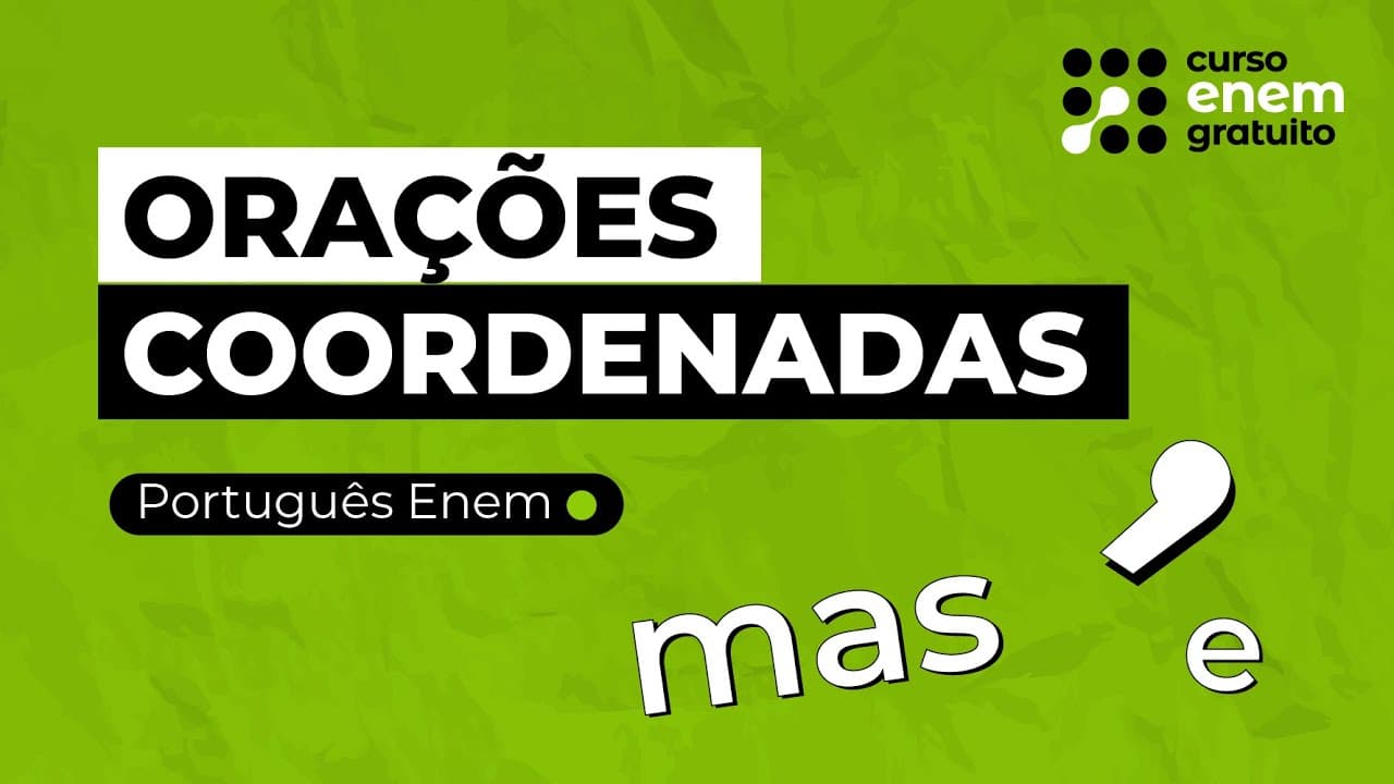Thumbnail: O QUE SÃO E COMO ESTUDAR ORAÇÕES COORDENADAS | Português para o Enem | Mercedes Bonorino