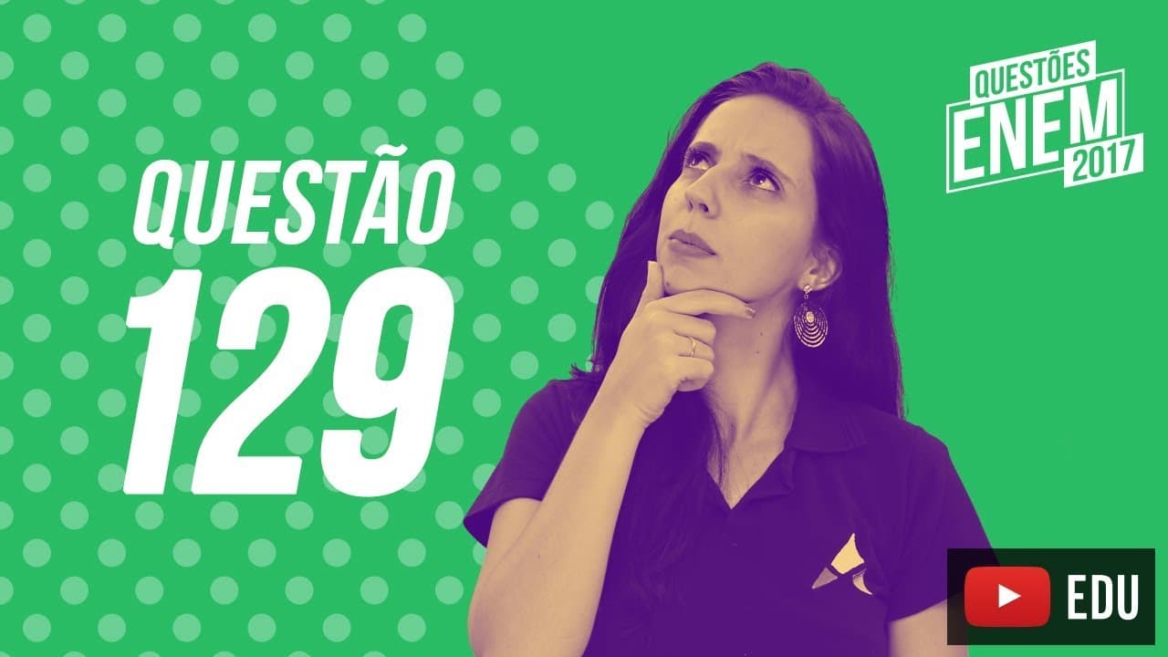 Thumbnail: Enem 2017 - Ciências da Natureza | Questão 129 (Caderno Amarelo)