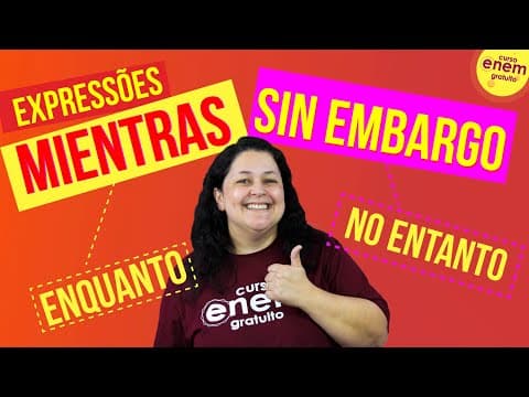 Thumbnail da aula: AS EXPRESSÕES MIENTRAS E SIN EMBARGO NO ESPANHOL | Resumo de Espanhol para o Enem