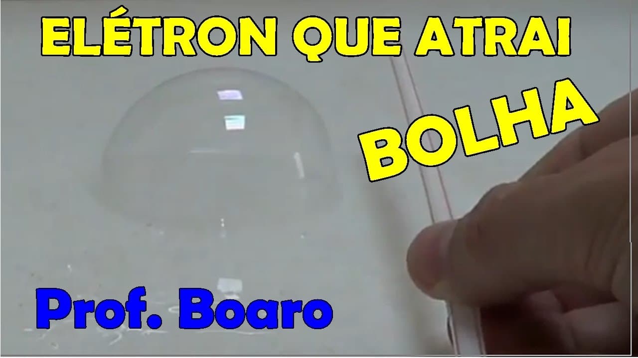 Thumbnail: ELÉTRON QUE ATRAI BOLHA DE SABÃO - EXPERIÊNCIA DE FÍSICA - Prof.  Boaro