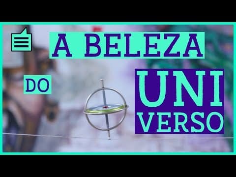 Thumbnail da aula: O PIÃO ANTI GRAVIDADE E A BELEZA DO UNIVERSO | Universo Narrado 01