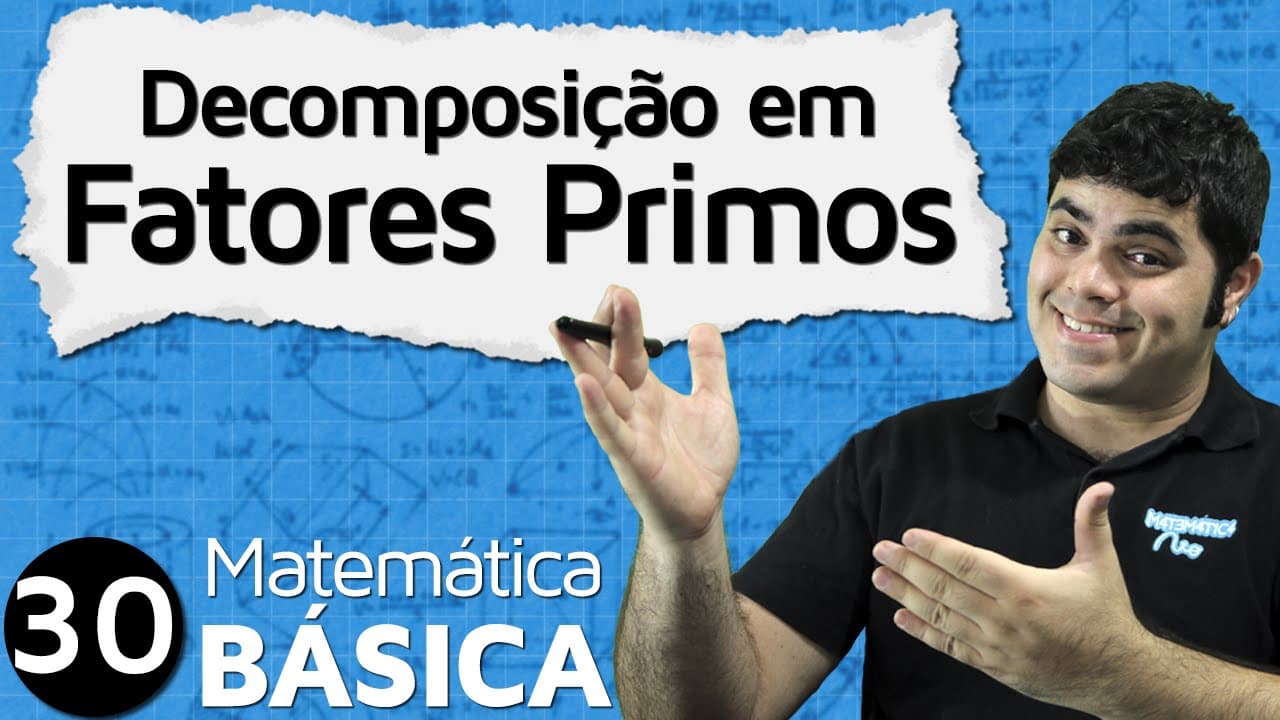 Thumbnail: Fatoração de Números Inteiros ou Decomposição em Fatores Primos | MAB #30