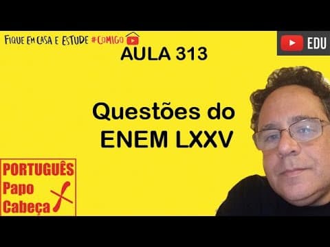 Thumbnail da aula: Questões do ENEM LXXV- Aula 313 (versão para smartphones e i-phones)