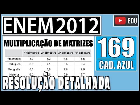 Thumbnail da aula: [ENEM 2012] 169 📘 MATRIZES Um aluno registrou as notas bimestrais de algumas de suas disciplinas