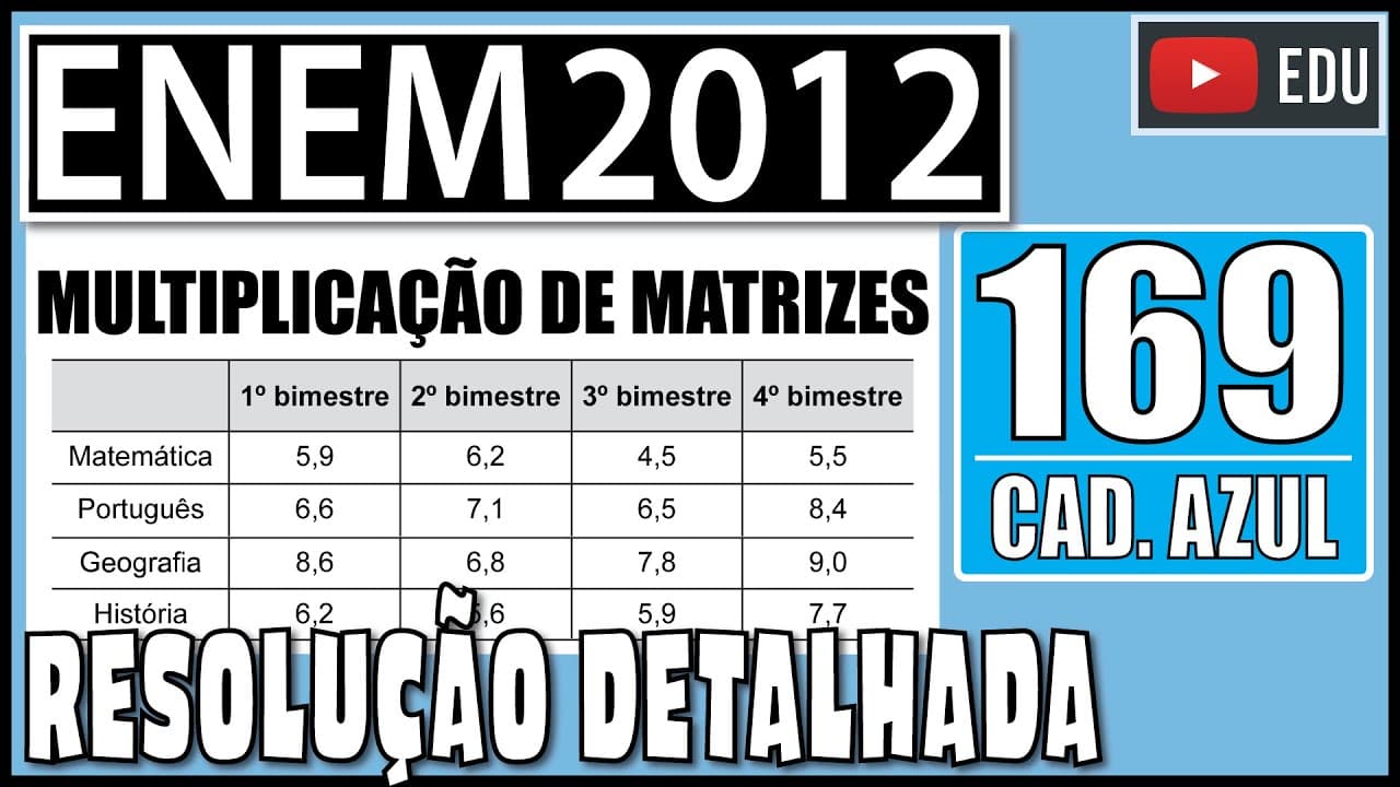 Thumbnail: [ENEM 2012] 169 📘 MATRIZES Um aluno registrou as notas bimestrais de algumas de suas disciplinas