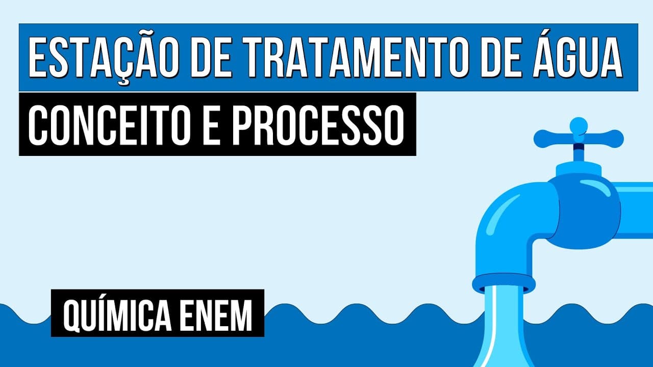 Thumbnail: ESTAÇÃO DE TRATAMENTO DE ÁGUA: conceito e processo | Química para o Enem | Larissa Sousa Campos