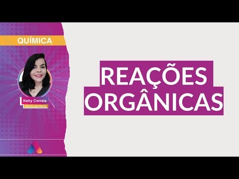 Thumbnail da aula: REVISÃO VESTIBULAR UFRGS | QUÍMICA 06: REAÇÕES ORGÂNICAS | Curso Alternativa A