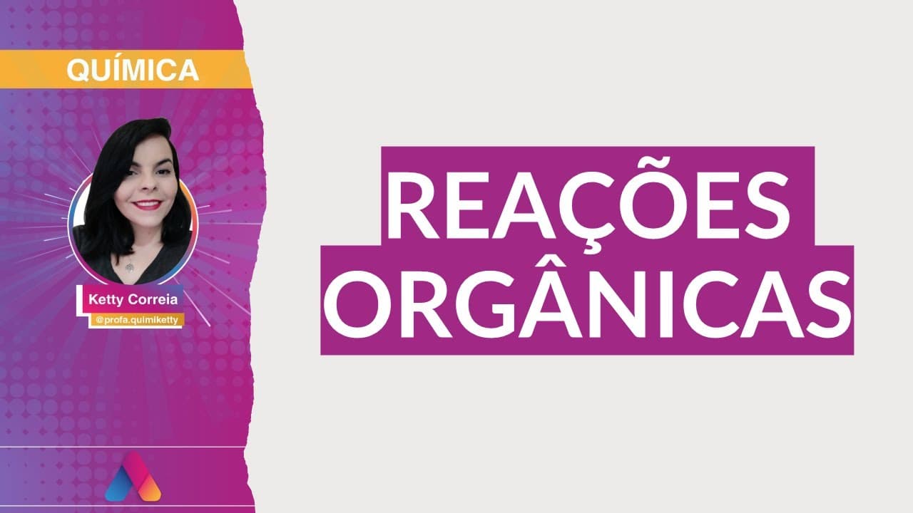 Thumbnail: REVISÃO VESTIBULAR UFRGS | QUÍMICA 06: REAÇÕES ORGÂNICAS | Curso Alternativa A