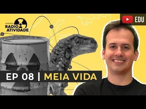 Thumbnail da aula: EP 08/12 | Meia Vida | WEBSÉRIE RADIOATIVIDADE