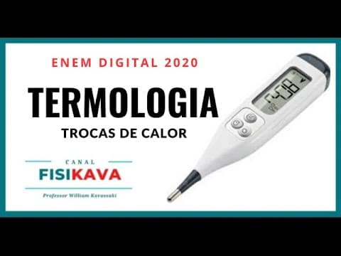 Thumbnail da aula: ENEM DIGITAL 2020  - Um fabricante de termômetros orienta em seu manual de instruções que o instrume