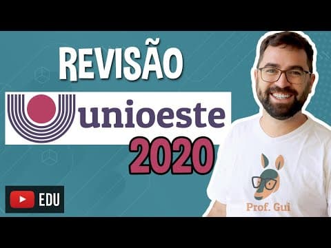 Thumbnail da aula: Revisão UNIOESTE 2020 - Prof. Guilherme