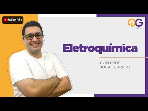 Thumbnail da aula: Eletroquímica - Química com o Prof. Joca Terreso