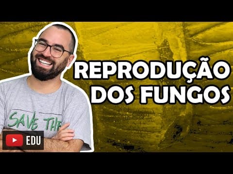 Thumbnail da aula: Reprodução dos Fungos - Aula 11 - Módulo IV: Microbiologia, Fungos e Protistas | Prof Gui