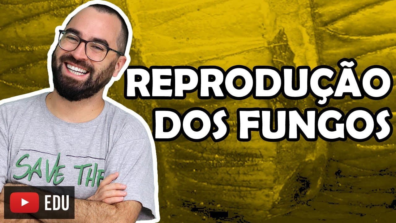 Thumbnail: Reprodução dos Fungos - Aula 11 - Módulo IV: Microbiologia, Fungos e Protistas | Prof Gui
