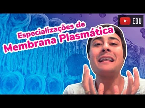 Thumbnail da aula: Especializações de Membrana Plasmática - Prof. Paulo Jubilut