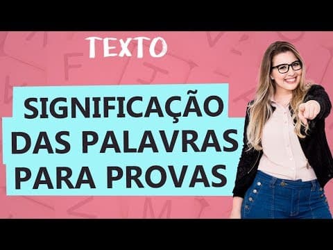 Thumbnail da aula: SIGNIFICADOS DAS PALAVRAS PARA INTERPRETAÇÃO DE TEXTOS - Aula 19 - Profa. Pamba - Texto