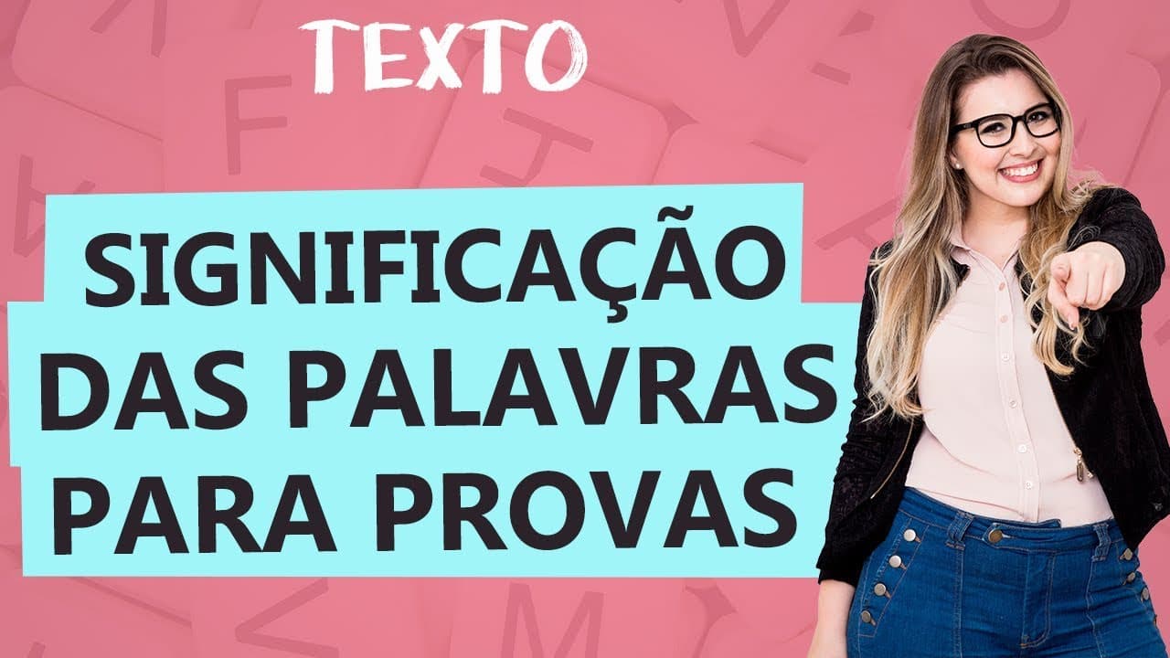 Thumbnail: SIGNIFICADOS DAS PALAVRAS PARA INTERPRETAÇÃO DE TEXTOS - Aula 19 - Profa. Pamba - Texto