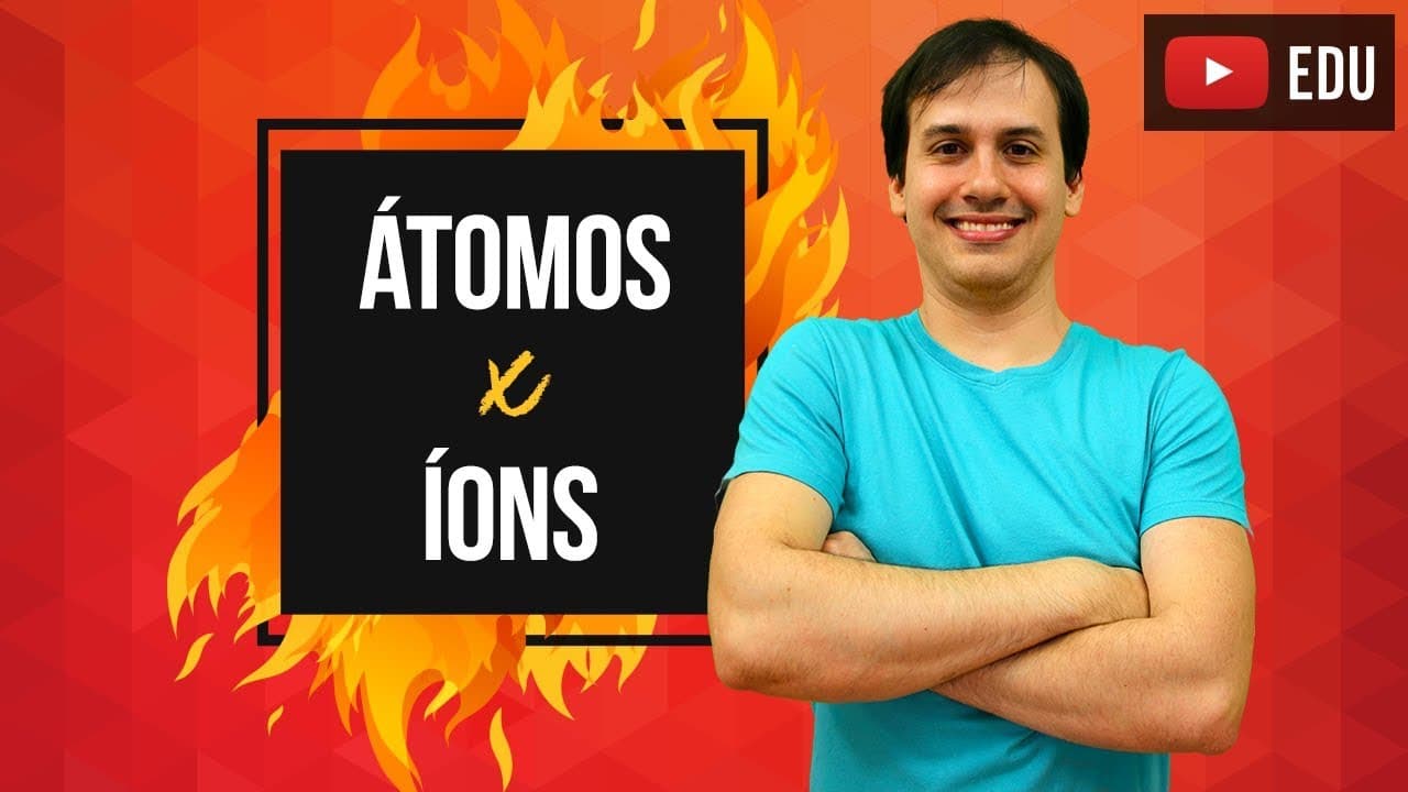 Thumbnail: Aula QG02 - Átomos x Íons [COMBUSTÃO]