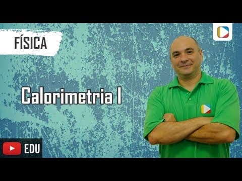 Thumbnail da aula: Física - Calorimetria I