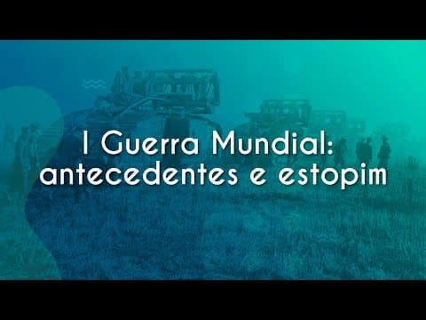 Thumbnail da aula: I Guerra Mundial: antecedentes e estopim - Brasil Escola