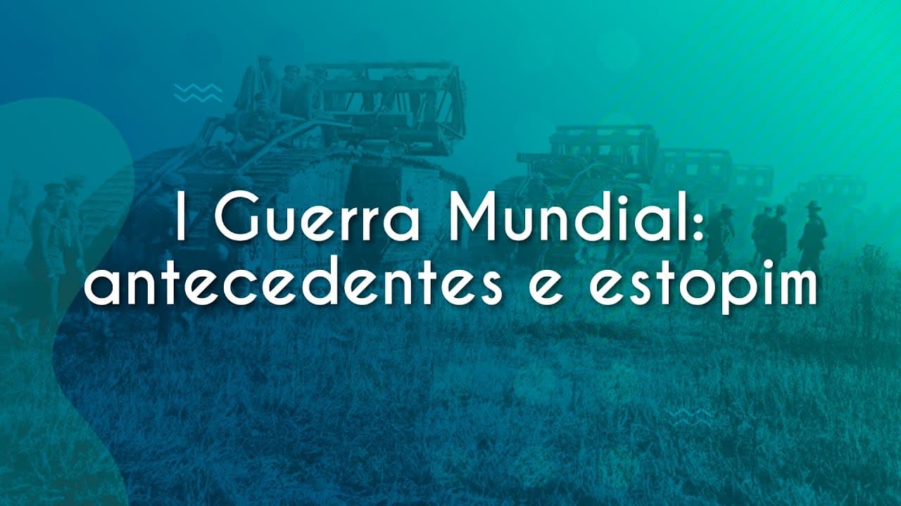Thumbnail: I Guerra Mundial: antecedentes e estopim - Brasil Escola