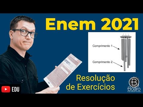 Thumbnail da aula: ENEM 2021 - RESOLUÇÃO dos EXERCÍCIOS - O sino dos ventos é composto por várias barras metálicas