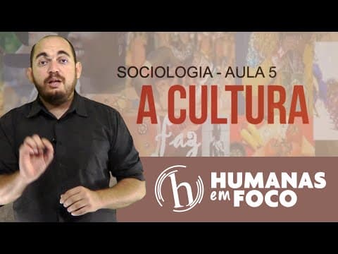 Thumbnail da aula: Sociologia - Aula 05 - A Cultura