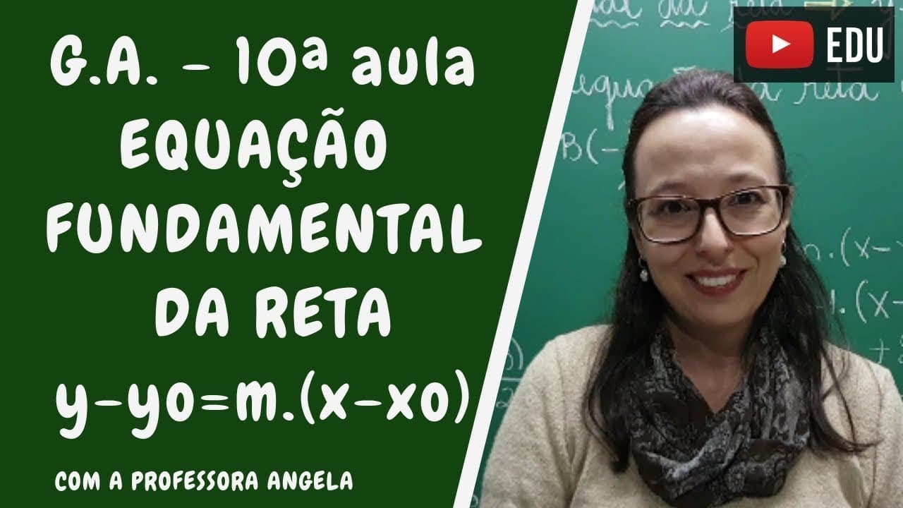 Thumbnail: Equação fundamental da reta - Geometria Analítica - Professora Angela