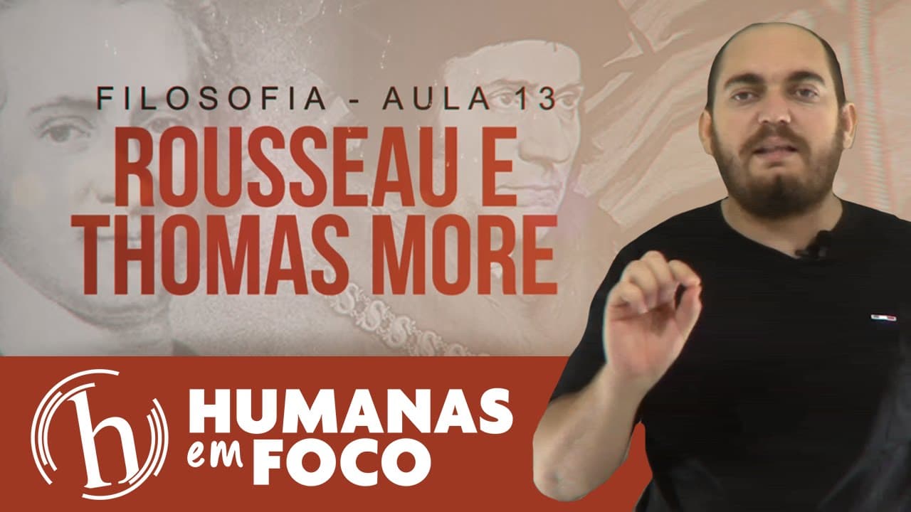 Thumbnail: Filosofia - Aula 13 - Rousseau e Thomas More
