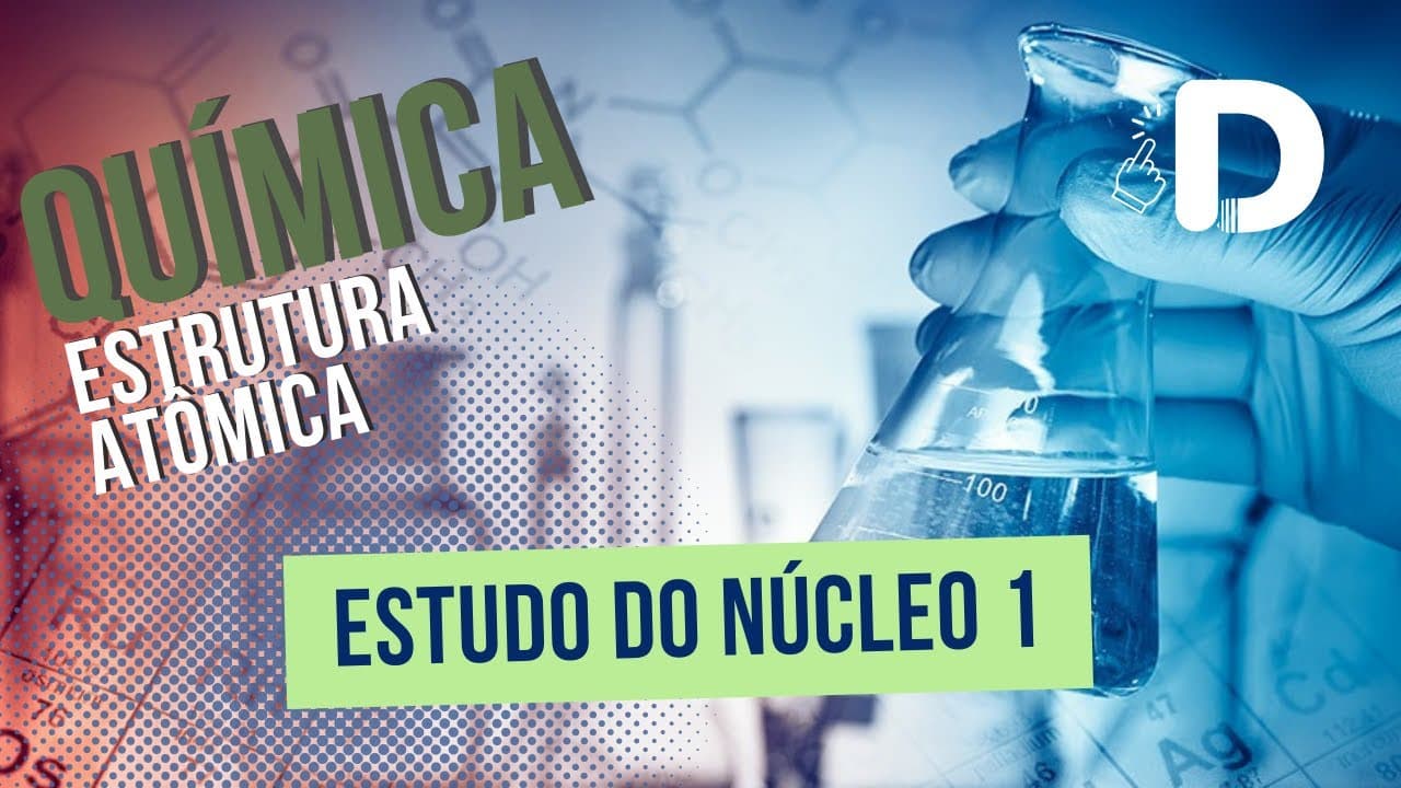 Thumbnail: Estudo do Núcleo Parte 1 - Estrutura Atômica - Preparatório Enem