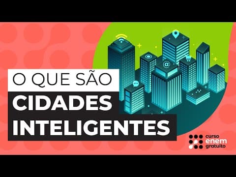 Thumbnail da aula: O QUE SÃO CIDADES INTELIGENTES | Geografia para o Enem | Eduardo