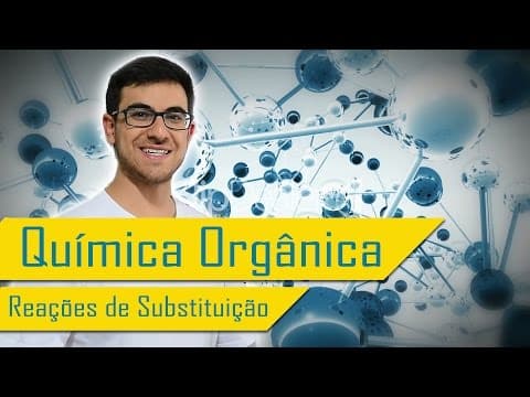Thumbnail da aula: REAÇÕES ORGÂNICAS DE SUBSTITUIÇÃO - Nitração, Sulfonação, Alquilação e Halogenação