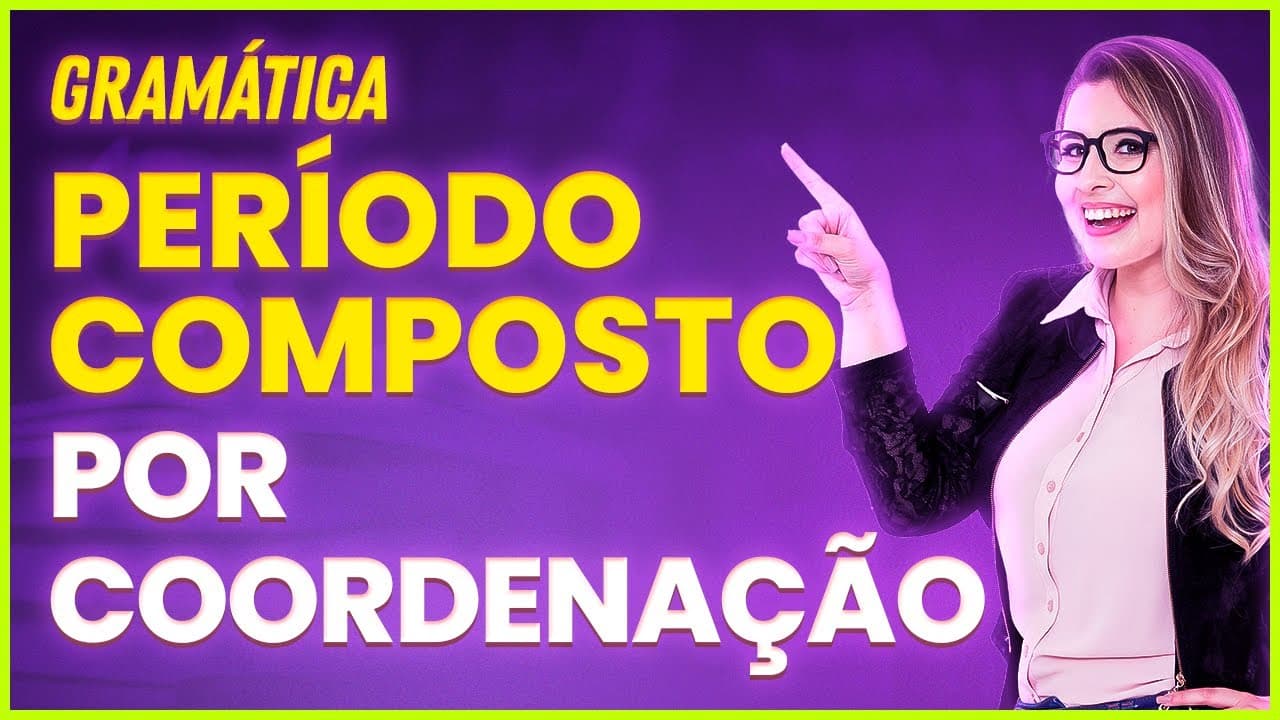 Thumbnail: ORAÇÕES COORDENADAS SINDÉTICAS E ASSINDÉTICAS - PERÍODO COMPOSTO - Profa. Pamba