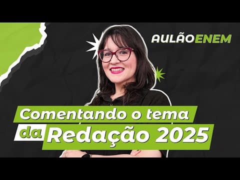 Thumbnail da aula: COMENTANDO O TEMA DA REDAÇÃO 2025 COM A PROF. DANI | Redação para o Enem | Daniela Garcia