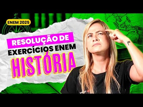 Thumbnail da aula: Resolução de EXERCÍCIOS do ENEM - HISTÓRIA