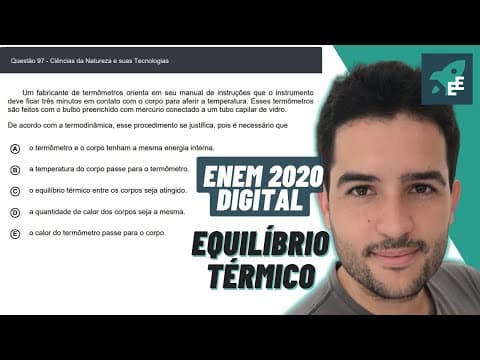 Thumbnail da aula: Um fabricante de termômetros orienta em seu manual - FÍSICA EXATAS ENEM 2020 DIGITAL