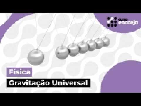 Thumbnail da aula: GRAVITAÇÃO UNIVERSAL | RESUMO DE FÍSICA PARA O ENCCEJA