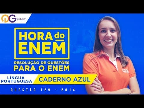 Thumbnail da aula: HORA DO ENEM || 2014 || Questão 129 - Língua Portuguesa (Caderno Azul) - Prof Priscila Gomes