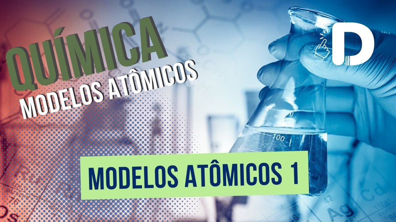 Thumbnail: Modelos Atômicos Parte 1 - Modelos Atômicos - Química Geral - Preparatório Enem