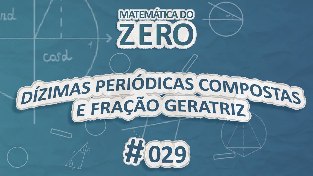 Thumbnail: Matemática do Zero | Dízimas Periódicas Compostas e Fração Geratriz - Brasil Escola