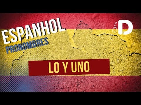 Thumbnail da aula: Lo y Uno - Espanhol - Preparatório Enem