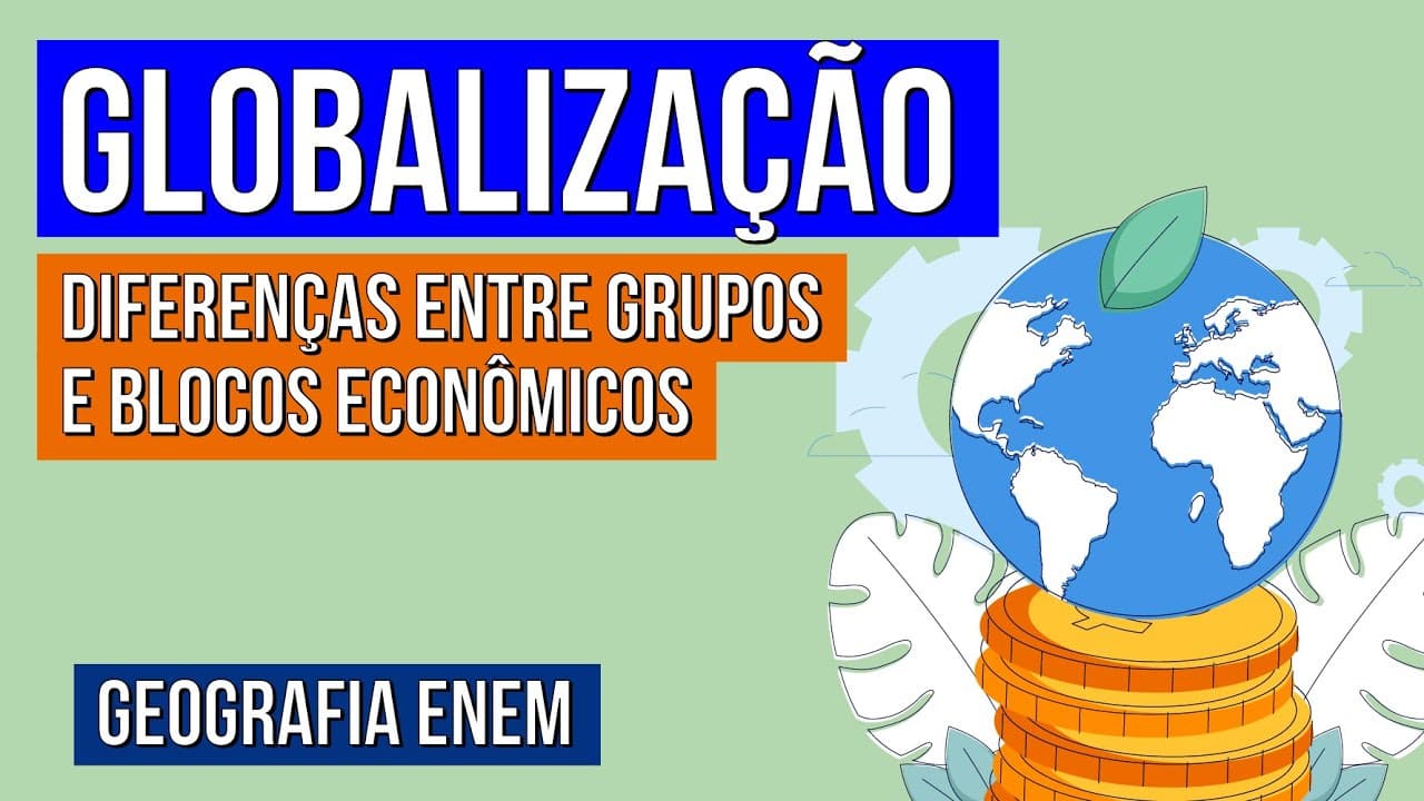 Thumbnail: GLOBALIZAÇÃO: diferenças entre grupos e blocos econômicos | Geografia para o Enem | Eduardo