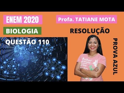 Thumbnail da aula: ✅[ENEM 2020] # BIOLOGIA # QUESTÃO 110 – CINÉTICA QUÍMICA - A nanotecnologia pode ser caracterizada