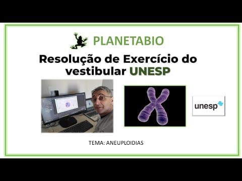 Thumbnail da aula: Resolução de Exercício de Biologia do Vestibular UNESP 2022