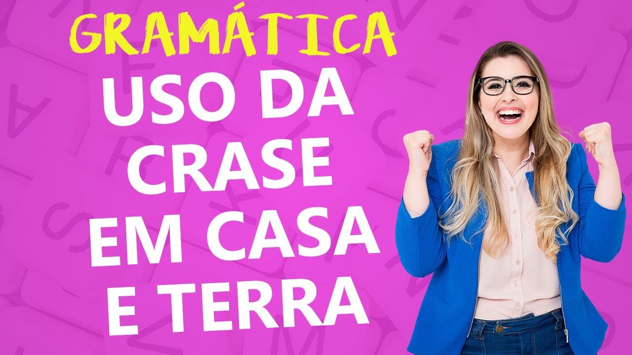 Thumbnail: CRASE: CASOS ESPECIAIS - CRASE COM "CASA" E "TERRA" - COMO USAR? - Profa. Pamba