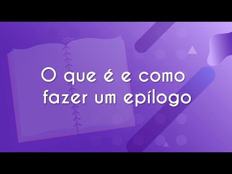Thumbnail da aula: O que é e como fazer um epílogo - Brasil Escola